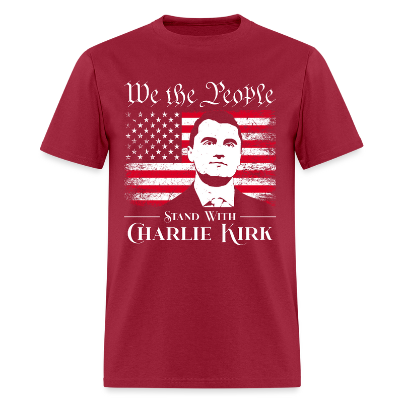 We The People Stand With Charlie Kirk T Shirt - dark red