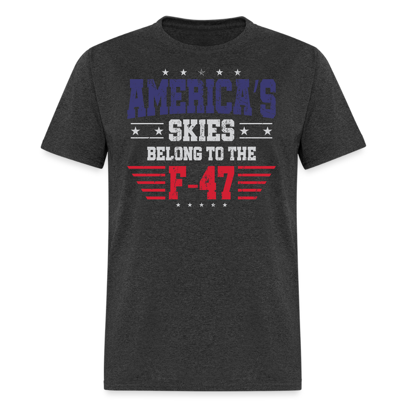 America’s Skies Belong to the F-47 T Shirt - heather black
