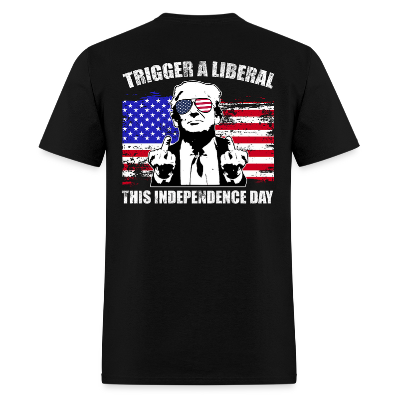 Trump Trigger A Liberal This Independence Day T Shirt - black