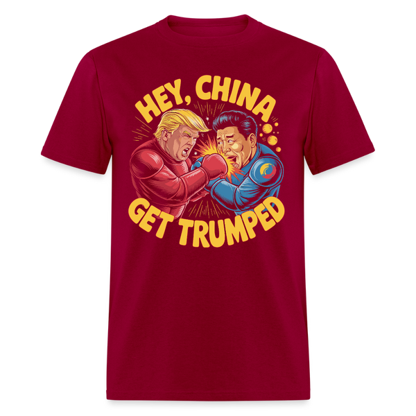 Hey, China Get Trumped T Shirt - dark red