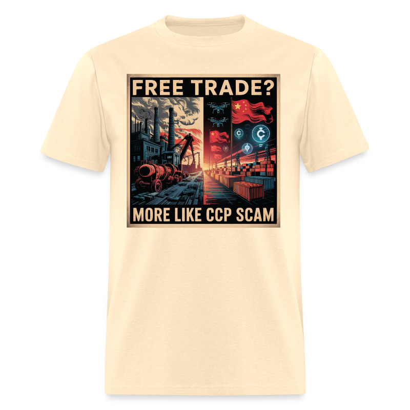 Free Trade More Like CCP Scam T Shirt - natural