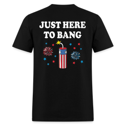 Just Here To Bang T Shirt - 2 - black
