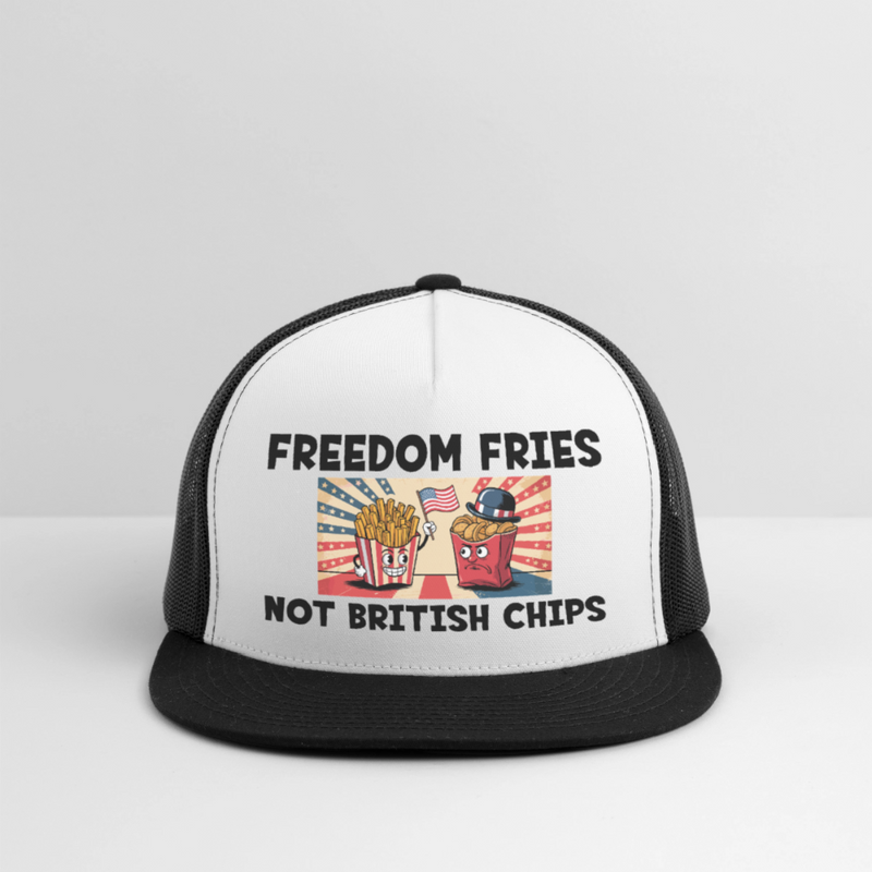Freedom Fries Not British Chips Trucker Hat - white/black