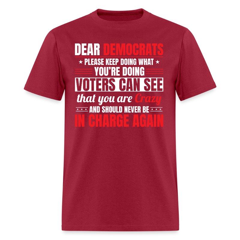 Dear Democrats Voters Can See T Shirt - dark red