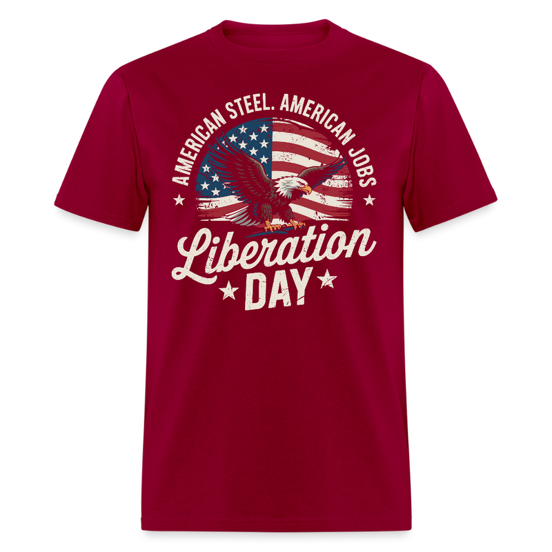 American Steel American Jobs Liberation Day T Shirt - dark red