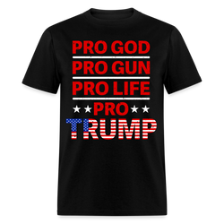 Pro God Pro Gun Pro Life Pro Trump T Shirt - black