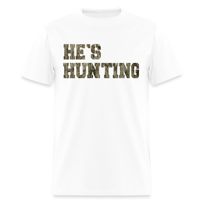He's Hunting T Shirt - white