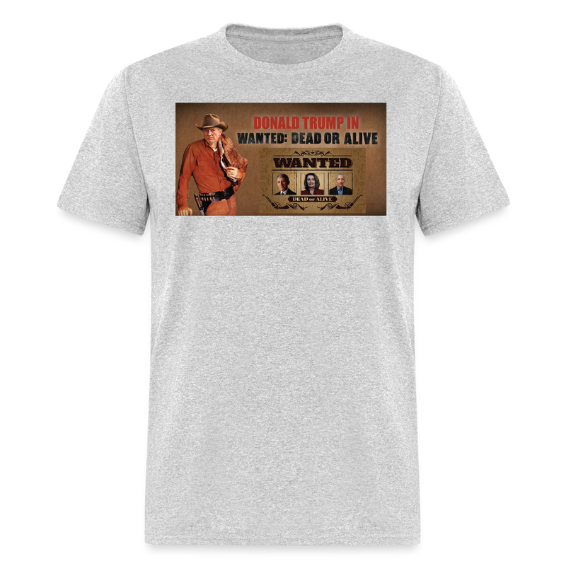 Donald Trump In Wanted: Dead Or Alive T Shirt - heather gray