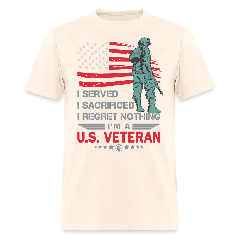 I Served I Sacrificed I Regret Nothing T Shirt - natural