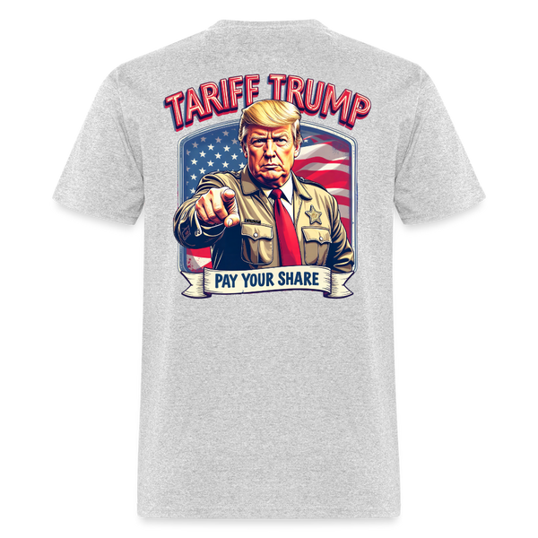 Tariff Trump Pay Your Share T Shirt - heather gray