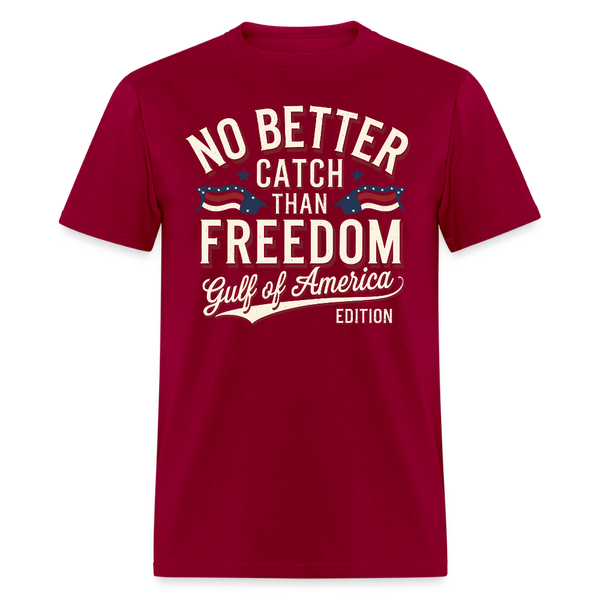 No Better Catch Than Freedom Gulf Of America Edition T Shirt - dark red