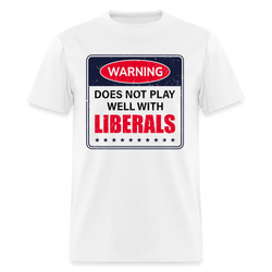 Does Not Play Well With Liberals T-Shirt - white
