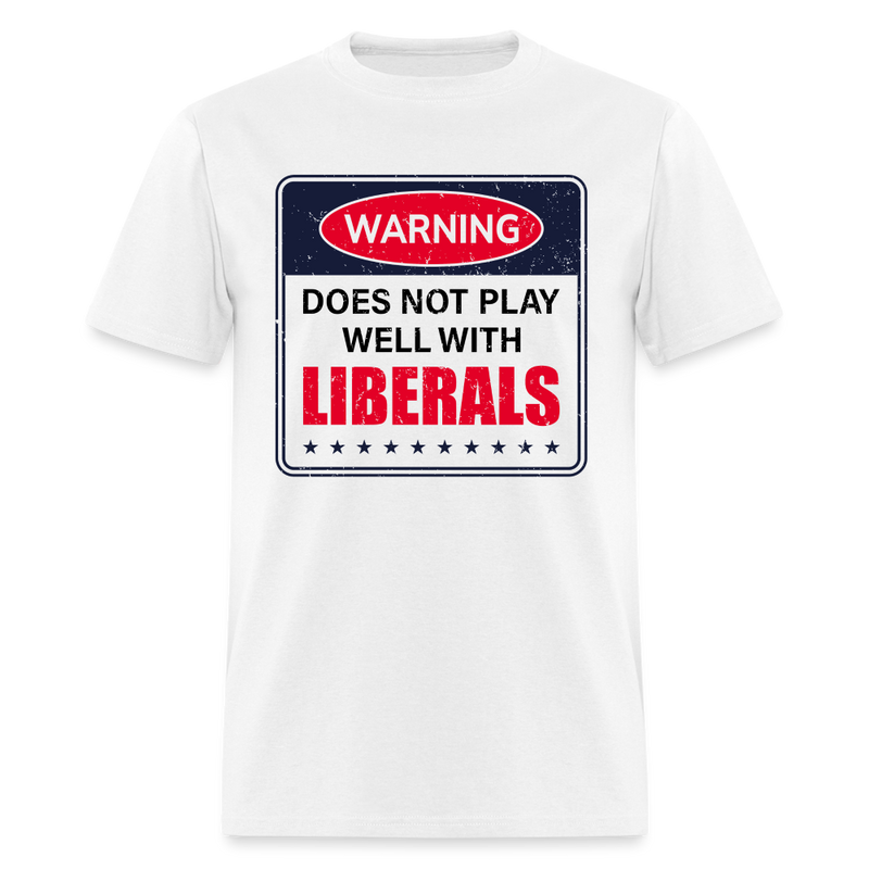 Does Not Play Well With Liberals T-Shirt - white