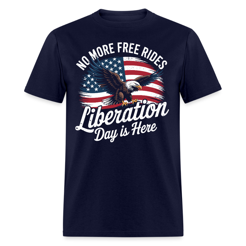 No More Free Rides Liberation Day Is Here T Shirt - navy
