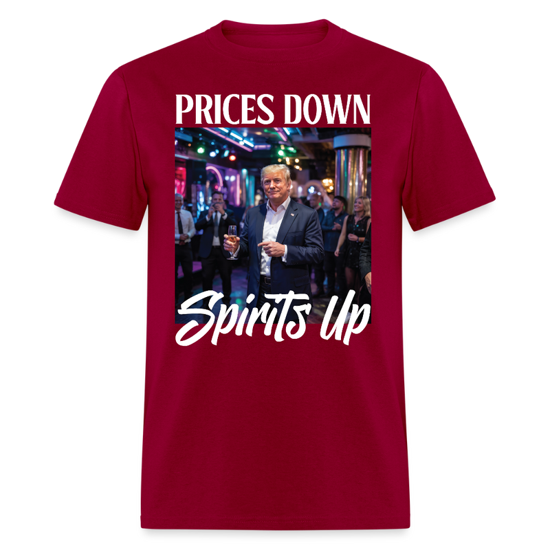 Prices Down, Spirits Up T Shirt - dark red