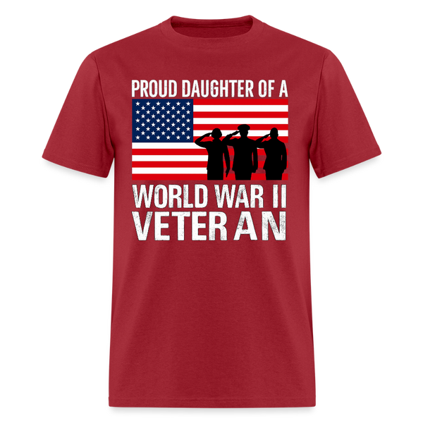 Proud Daughter of World War II Veteran T Shirt - dark red