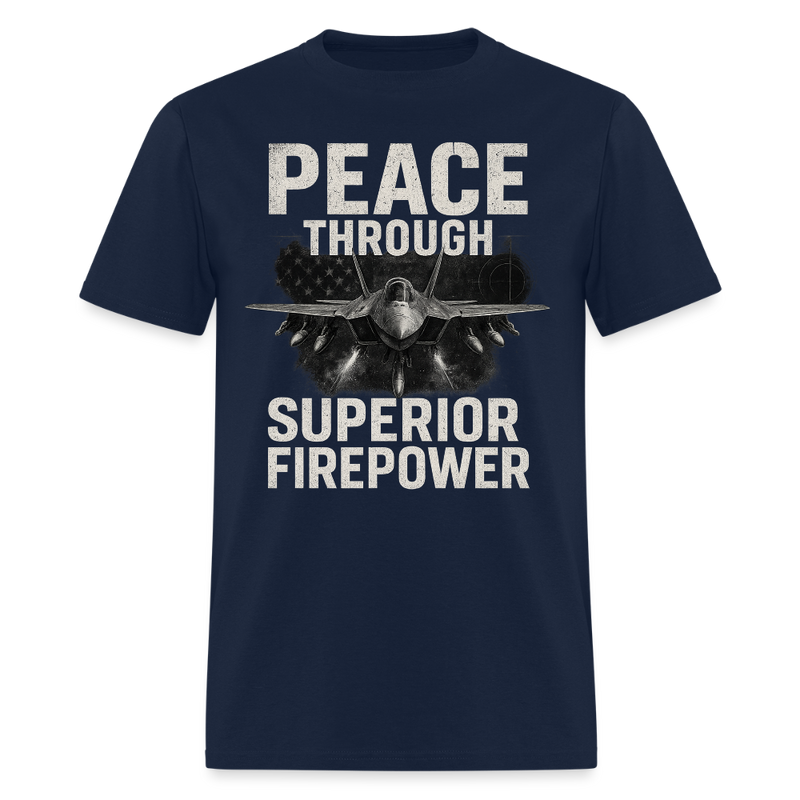 Peace Through Superior Firepower T Shirt - navy