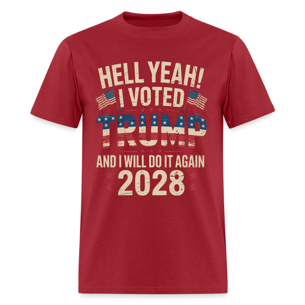 Hell Yeah I Voted Trump And I Will Do It Again Trump 2028 T Shirt - dark red