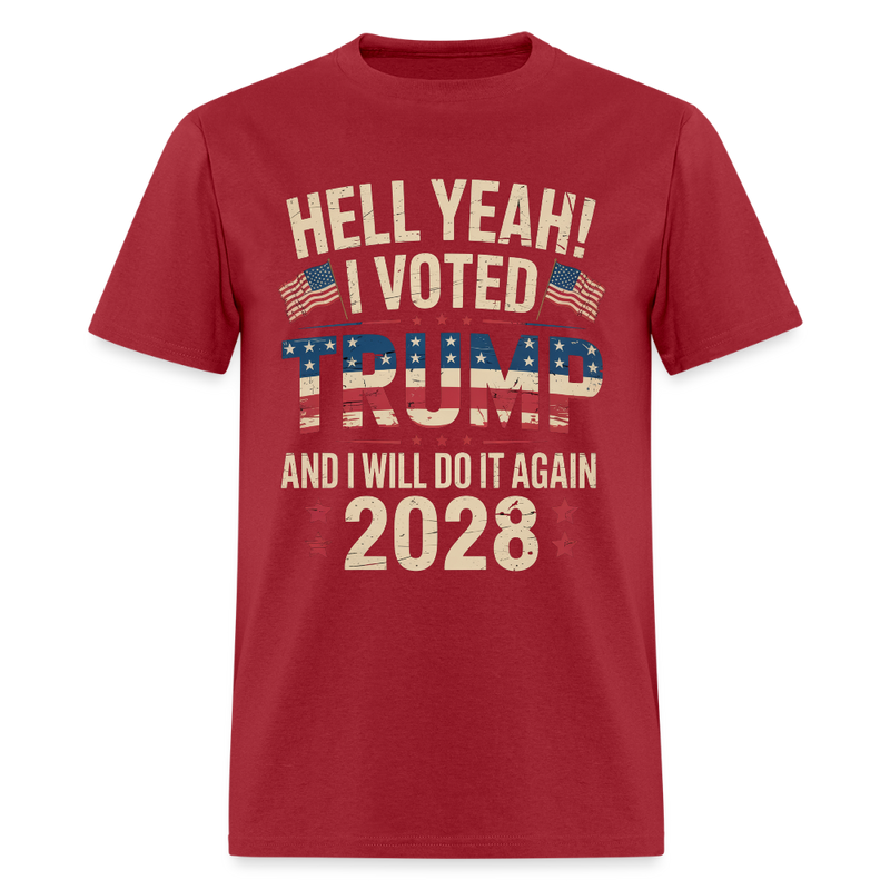 Hell Yeah I Voted Trump And I Will Do It Again Trump 2028 T Shirt - dark red