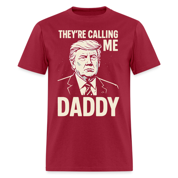 Trump They’re Calling Me Daddy T Shirt - dark red
