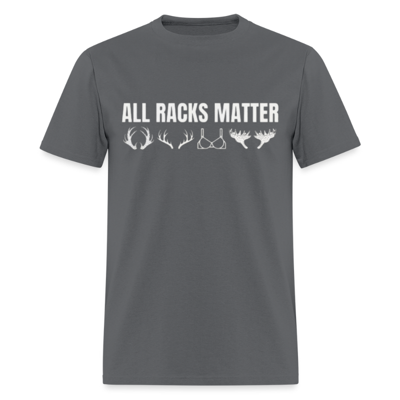 All Racks Matter T Shirt - charcoal