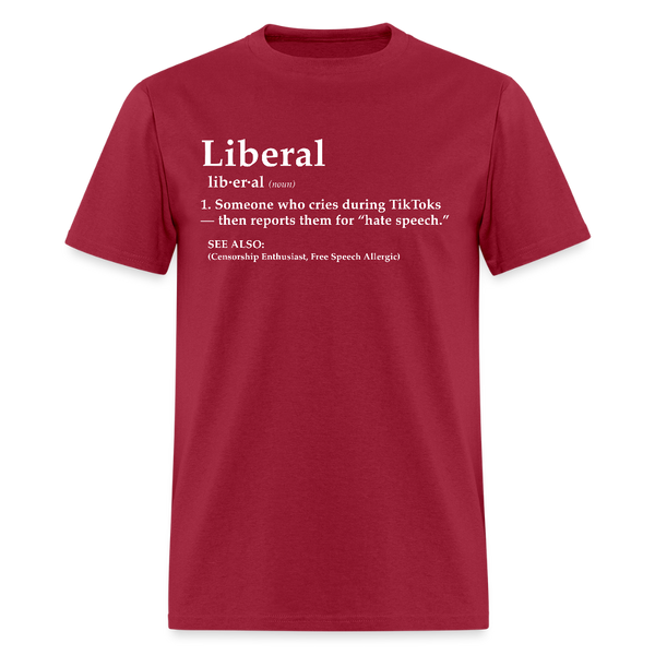 Liberal Someone Who Cries During TikToks T Shirt - dark red