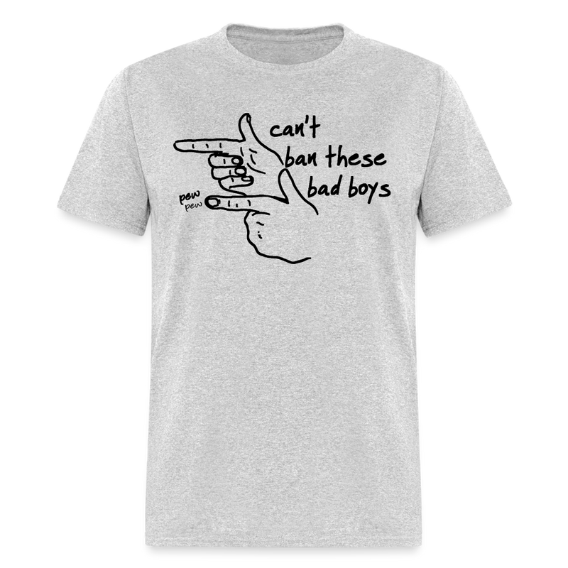 Pew Pew Can't Ban These Bad Boys T Shirt - heather gray