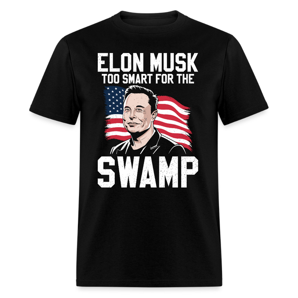 Elon Musk Too Smart for the Swamp T Shirt - black