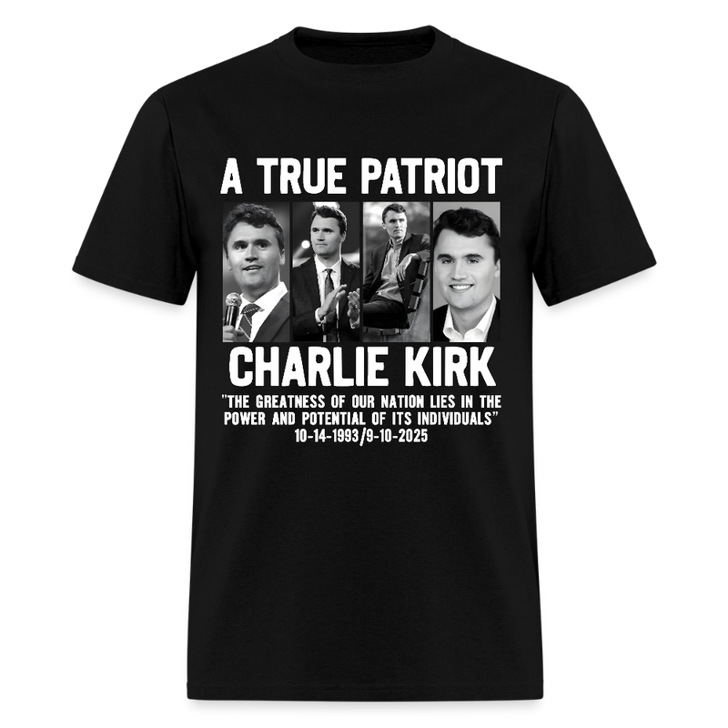 A True Patriot Charlie Kirk The Greatness Of Our Nation Lies T Shirt - black