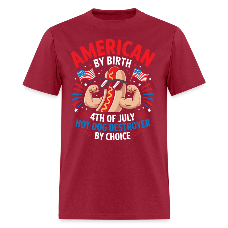 American By Birth 4th Of July Hot Dog Destroyer T Shirt - dark red