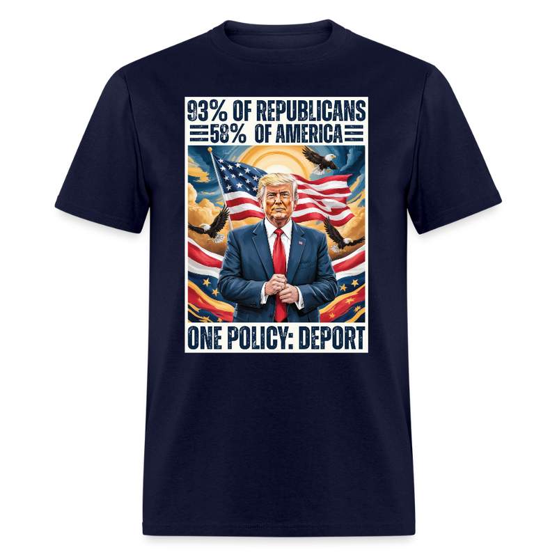 93% of Republicans 58% of America One Policy Deport T Shirt - navy