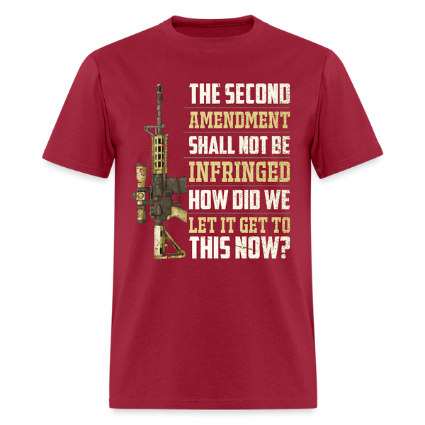 The Second Amendment Shall Not Be Infringed T Shirt - dark red