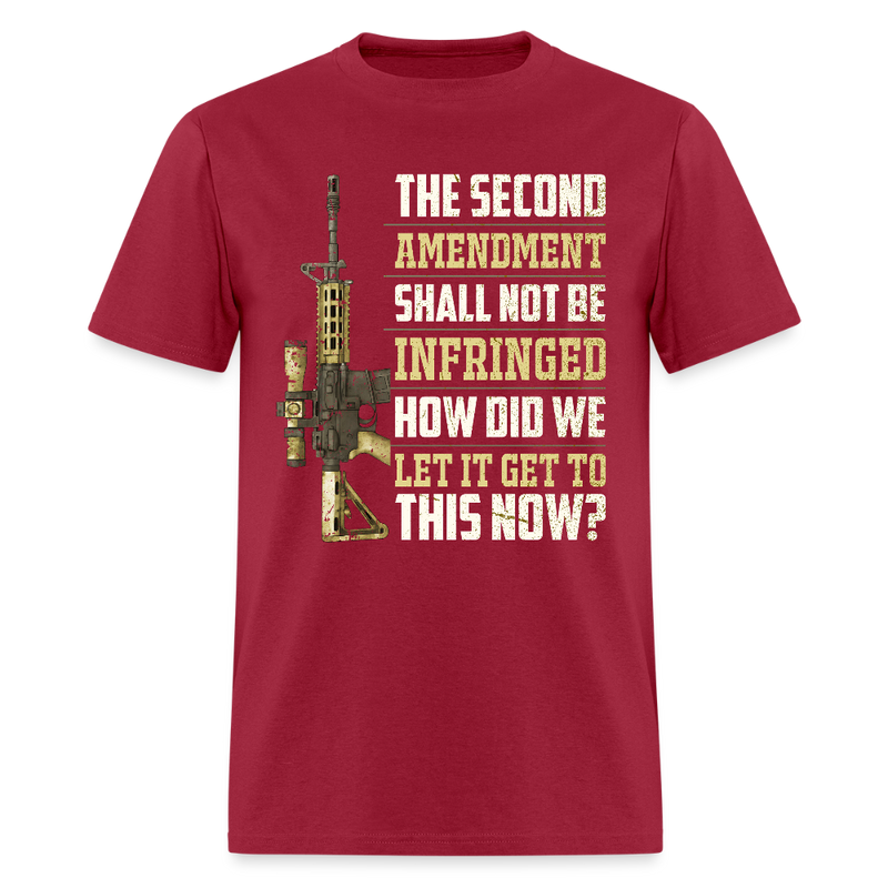 The Second Amendment Shall Not Be Infringed T Shirt - dark red
