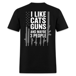 I Like Cats Guns And Maybe 3 People T Shirt - black