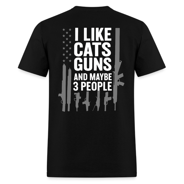 I Like Cats Guns And Maybe 3 People T Shirt - black
