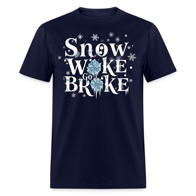 Snow Woke Go Broke T Shirt - 3 - navy