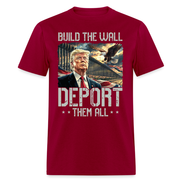 Build the Wall Deport Them All T Shirt - dark red