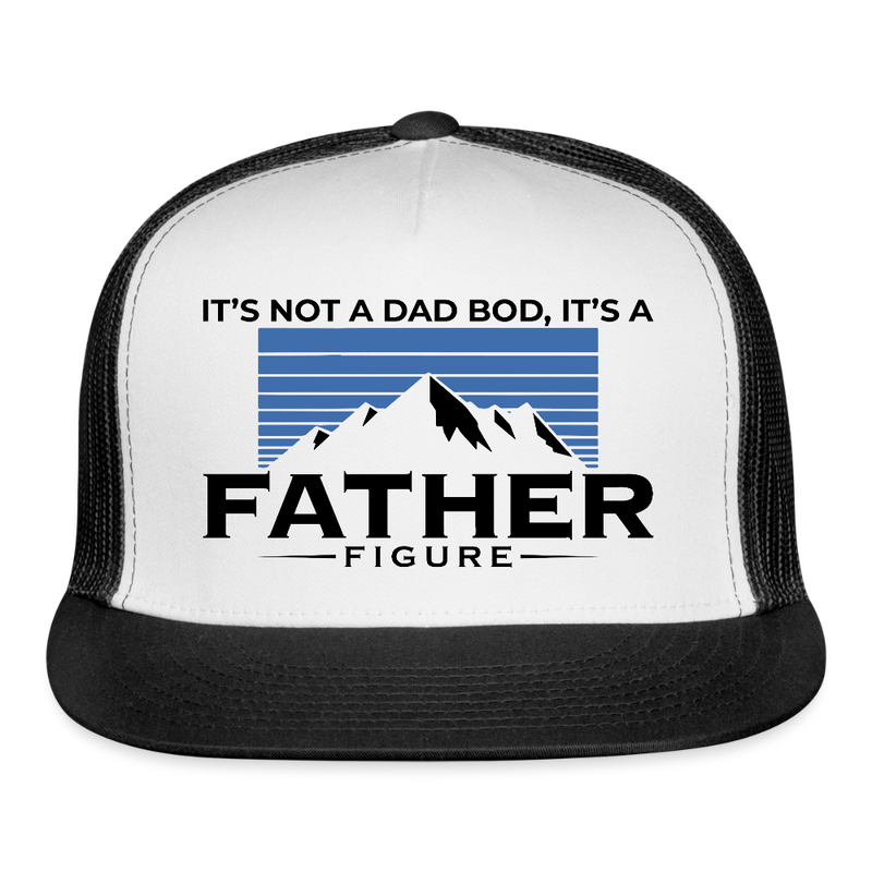 It's Not A Dad Bod It's A Father Figure Trucker Hat - white/black