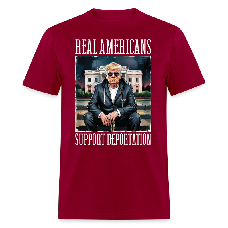Real Americans Support Deportation T Shirt - dark red