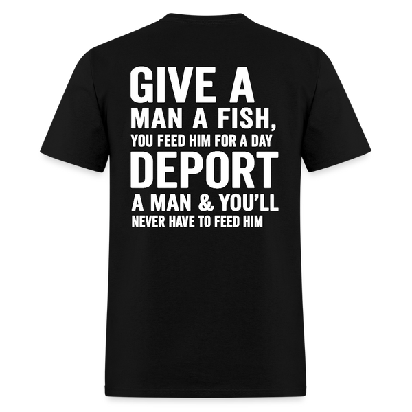 Give A Man A Fish You Feed Him For A Day T Shirt - black