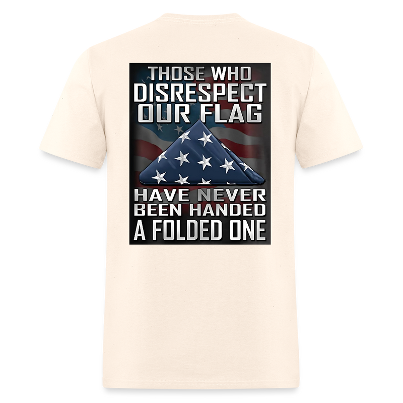 Those Who Disrespect Our Flag T Shirt - natural