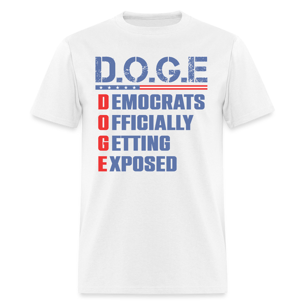 D.O.G.E Democrats Officially Getting Exposed Patriotic T Shirt - white