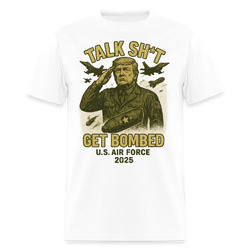 Talk Sh*t Get Bombed Trump T Shirt - white