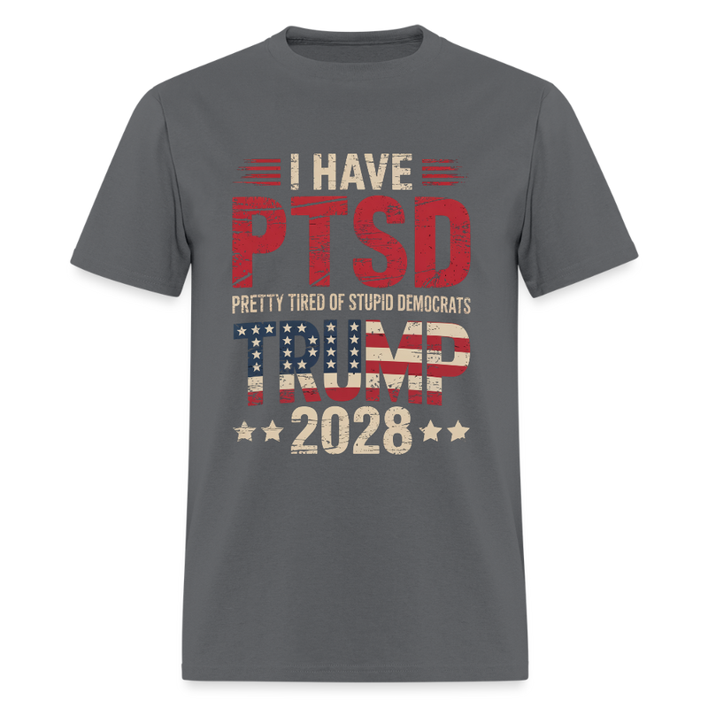 I Have PTSD Trump 2028  T Shirt - charcoal