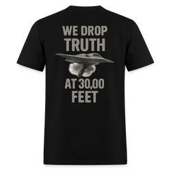 We Drop Truth at 30,000 Feet T Shirt - black