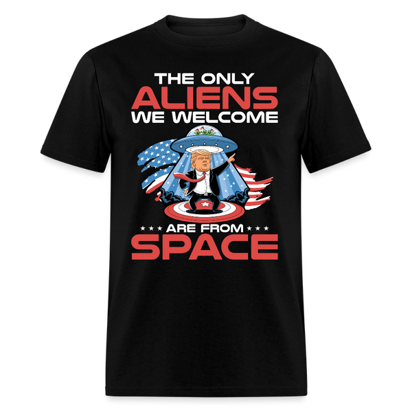The Only Aliens We Welcome Are From Space T Shirt - black