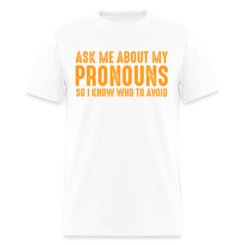 Ask Me About My Pronouns T Shirt - white