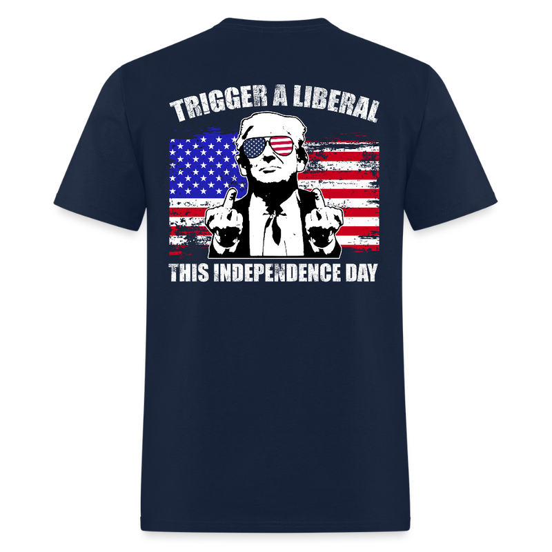 Trump Trigger A Liberal This Independence Day T Shirt - navy