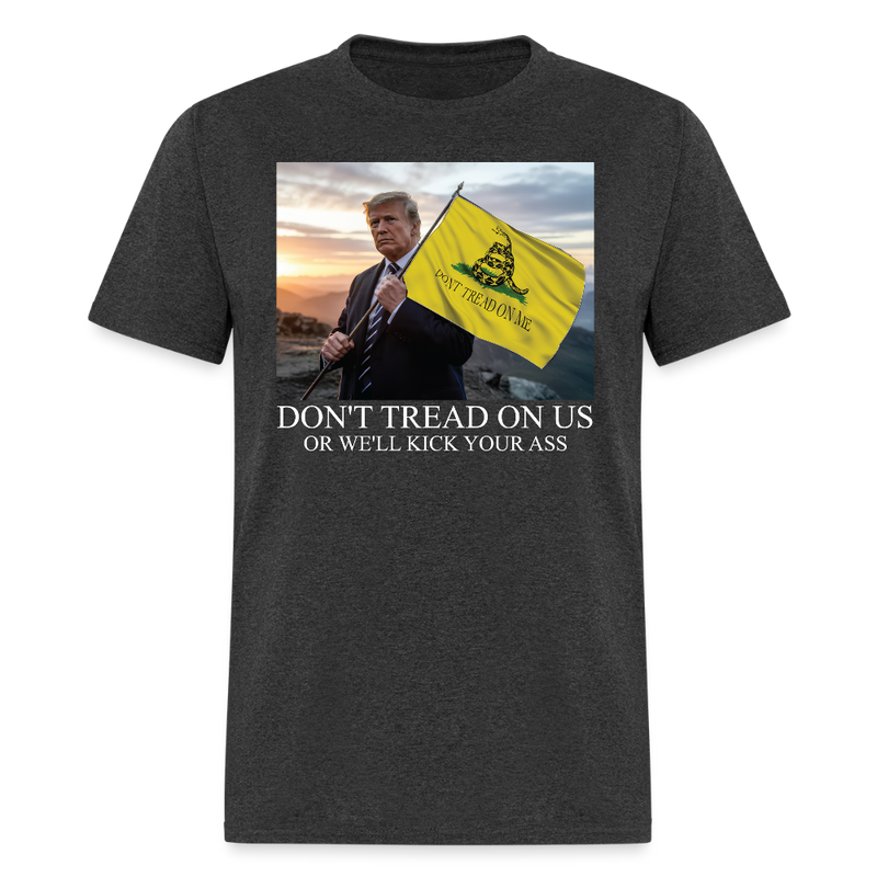 Trump Don't Tread On Us T Shirt - heather black