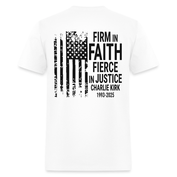 Firm In Faith Fierce In Justice Charlie Kirk T Shirt - white